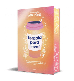 TERAPIA PARA LLEVAR (EDICIÓN ESPECIAL CON CONTENIDO EXCLUSIVO)
