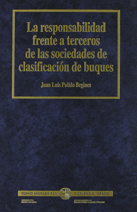 RESPONSABILIDAD FRENTE A TERCEROS DE LAS SOCIEDADES DE CLASIFICACION DE BUQUE, LA