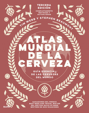 ATLAS MUNDIAL DE LA CERVEZA (TERCERA EDICIÓN COMPLETAMENTE REVISADA Y ACTUALIZADA, 2021)