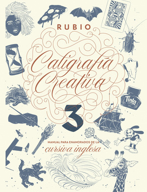 CALIGRAFIA CREATIVA 3. MANUAL PARA ENAMORADOS DE LA CURSIVA INGLESA