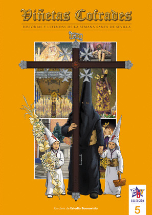 VIÑETAS COFRADES 5. HISTORIAS Y LEYENDAS DE LA SEMANA SANTA DE SEVILLA