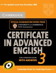 CAMBRIDGE CERTIFICATE IN ADVANCED ENGLISH 3. WITH ANSWERS  (+2 AUDIO CDS)