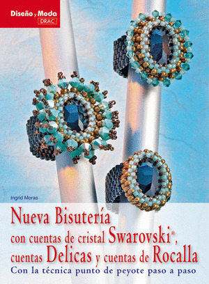 NUEVA BISUTERIA CON CUENTAS DE CRISTAL SWAROVSKI, DELICAS Y ROCALLA, MORAS,  INGRID, ISBN: 9788498741452