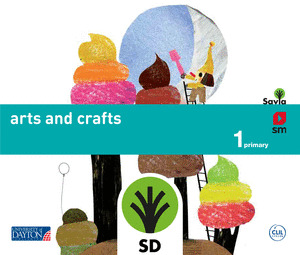 SAVIA, ARTS AND CRAFTS, 1 EDUCACIÓN PRIMARIA. LIBRO DEL PROFESOR