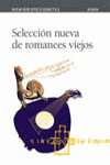 SELECCION NUEVA DE ROMANCES VIEJOS