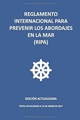 REGLAMENTO INTERNACIONAL PARA PREVENIR LOS ABORDAJES EN LA MAR (RIPA)