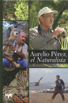 AURELIO PÉREZ, EL NATURALISTA