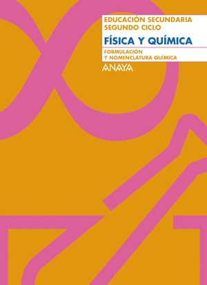 FORMULACIÓN Y NOMENCLATURA QUÍMICA, FÍSICA Y QUÍMICA, 2º CICLO ESO (3º-4º).  CUADERNO DE REFUERZO