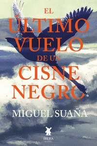 EL ULTIMO VUELO DE UN CISNE NEGRO