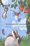 HUMMINGBIRD AND HIS NEW FRIEND, THE