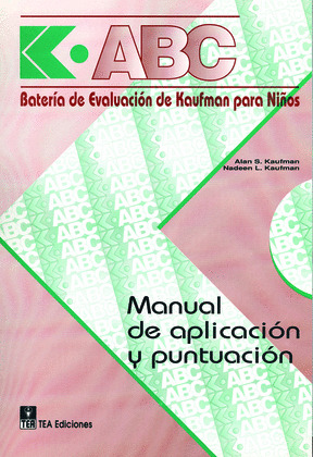 K-ABC, BATERÍA DE EVALUACIÓN DE KAUFMAN PARA NIÑOS - MANUAL DE APLICACIÓN Y PUNT