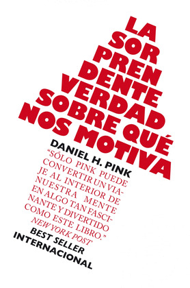 SORPRENDENTE VERDAD SOBRE QUÉ NOS MOTIVA, LA