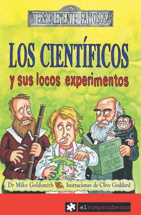 CIENTÍFICOS Y SUS LOCOS EXPERIMENTOS, LOS