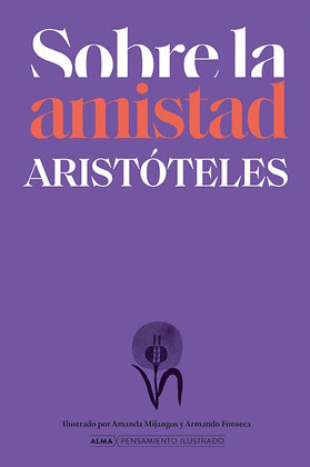 SOBRE LA AMISTAD (LIBROS VIII-IX DE ÉTICA A NICÓMACO)