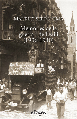 MEMÒRIES DE LA GUERRA I DE L'EXILI (1936-1940)
