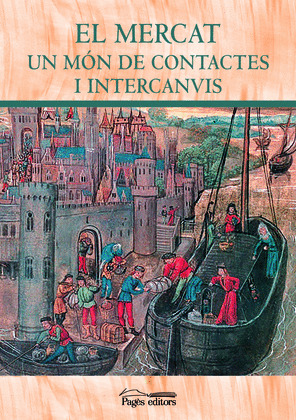 EL MERCAT. UN MÓN DE CONTACTES I INTERCANVIS