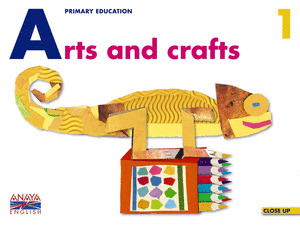 ARTS & CRAFTS 1. (PLASTICA INGLES 1º PRIMARIA)