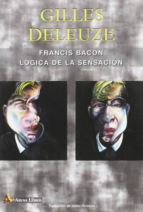 FRANCIS BACON.  LOGICA DE LA SENSACION