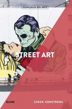 STREET ART. ESENCIALES DEL ARTE
