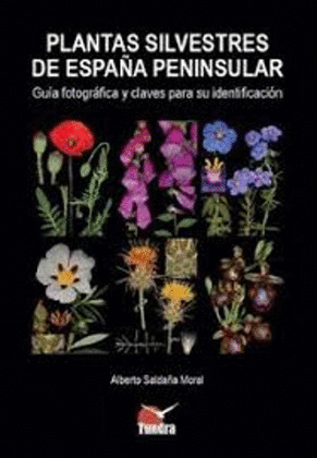 PLANTAS SILVESTRES DE ESPAÑA PENINSULAR GUIA FOTOGRAFICA Y