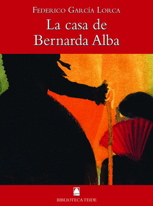 LA CASA DE BERNARDA ALBA. BIBLIOTECA TEIDE 56