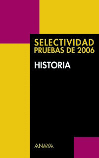 HISTORIA. SELECTIVIDAD, PRUEBAS DE 2006