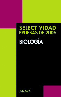 BIOLOGIA. SELECTIVIDAD, PRUEBAS DE 2006
