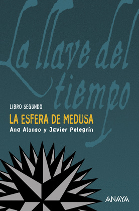 ESFERA DE MEDUSA, LA   (LA LLAVE DEL TIEMPO, II)