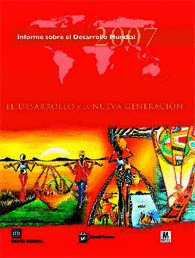 INFORME SOBRE EL DESARROLLO MUNDIAL 2007: EL DESARROLLO Y LA NUEVA GENERACION