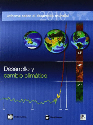 INFORME SOBRE EL DESARROLLO MUNDIAL 2010: DESARROLLO Y CAMBIO CLIMATICO