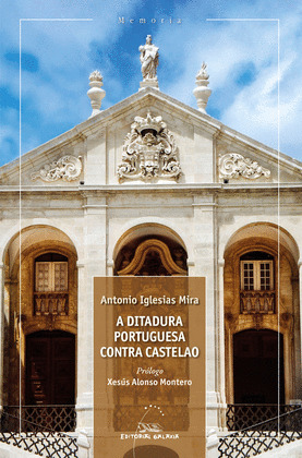 (G).A DICTADURA PORTUGUESA CONTRA CASTELAO.(MEMORIA)