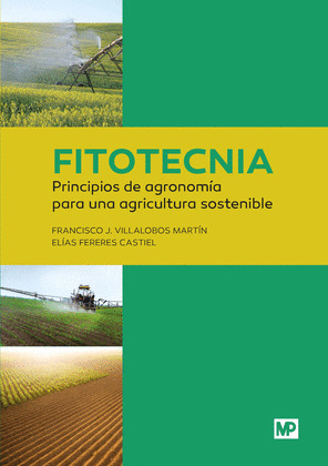 FITOTECNIA: PRINCIPIOS DE AGRONOMIA PARA UNA AGRICULTURA SOSTENIBLE