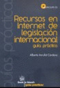 RECURSOS EN INTERNET DE LEGISLACION INTERNACIONAL. GUIA PRACTICA + CD