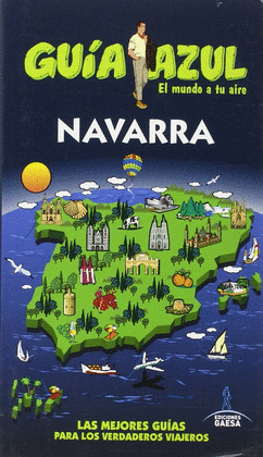 NAVARRA. GUÍA AZUL EL MUNDO A TU AIRE (2016)