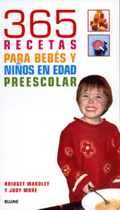 365 RECETAS PARA BEBÉS Y NIÑOS EN EDAD PREESCOLAR