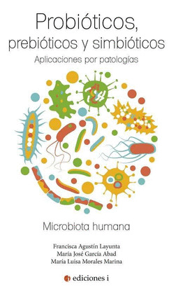 PROBIÓTICOS, PREBIÓTICOS Y SIMBIÓTICOS. MICROBIOTA HUMANA