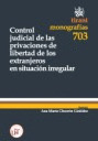 CONTROL JUDICIAL DE LAS PRIVACIONES DE LIBERTAD DE LOS EXTRANJEROS EN SITUACIÓN