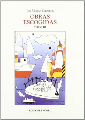 OBRAS ESCOGIDAS . ( JOSE MANUEL CASTAÑÓN ) . VOL. III.  **NOBEL*