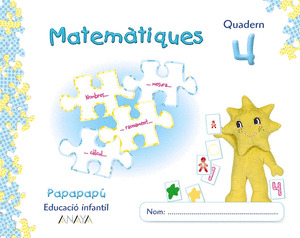 PAPAPAPÚ, MATEMÀTIQUES, EDUCACIÓN INFANTIL, 4 AÑOS (BALEARES). CUADERNO 4