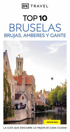 TOP 10 BRUSELAS. BRUJAS, AMBERES Y GANTE. GUÍA DORLING KINDERSLEY TRAVEL TOP 10