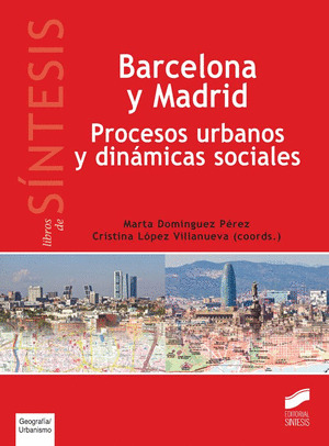 BARCELONA Y MADRID. PROCESOS URBANOS Y DINAMICAS SOCIALES