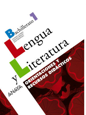LENGUA Y LITERATURA 1. ORIENTACIONES Y RECURSOS DIDÁCTICOS.