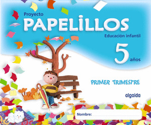 PAPELILLOS, EDUCACIÓN INFANTIL, 5 AÑOS. 1 TRIMESTRE