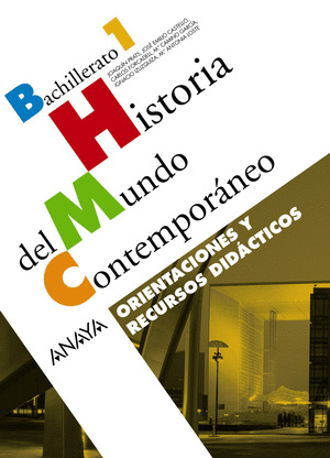 HISTORIA DEL MUNDO CONTEMPORÁNEO 1. ORIENTACIONES Y RECURSOS DIDÁCTICOS.