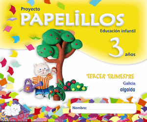 PAPELILLOS, EDUCACIÓN INFANTIL, 3 AÑOS. 3 TRIMESTRE (GALICIA)