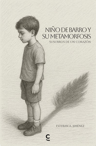 NIÑO DE BARRO Y SU METAMORFOSIS