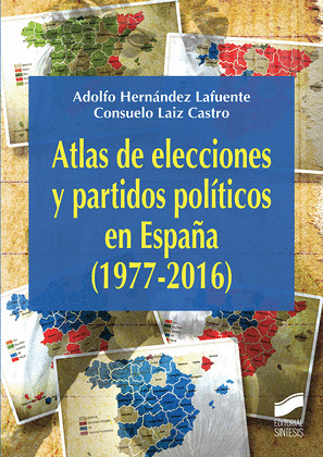 ATLAS DE LAS ELECCIONES Y PARTIDOS POLITICOS EN ESPAÑA (1977-2016)