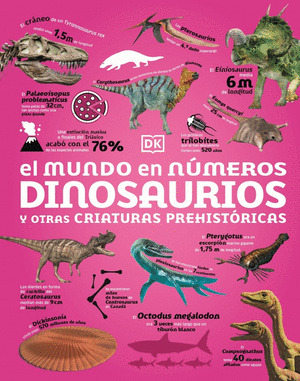 EL MUNDO EN NÚMEROS: DINOSAURIOS Y OTRAS CRIATURAS PREHISTORICAS