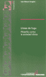 LINEAS DE FUGA. FILOSOFIA CONTRA LA SOCIEDAD IDIOTA