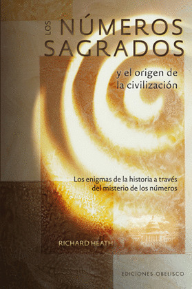 NUMEROS SAGRADOS Y EL ORIGEN DE LA CIVILIZACION, LOS